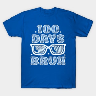 Bruh 100 Days Of School 100th Day Of School sunglasses T-Shirt